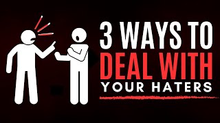 3 Ways to Deal with Your Haters Net Worth