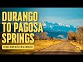 Durango to Pagosa Springs Driving Tour | Local's Narrated Route | 4K