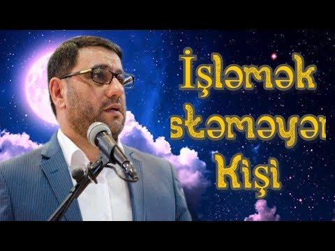 İşləmək istəməyən kişi - Hacı Şahin - 2019