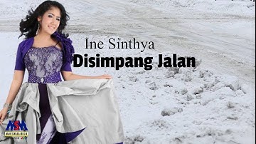 INE SINTHYA - DISIMPANG JALAN [OFFICIAL MUSIC VIDEO] LYRICS