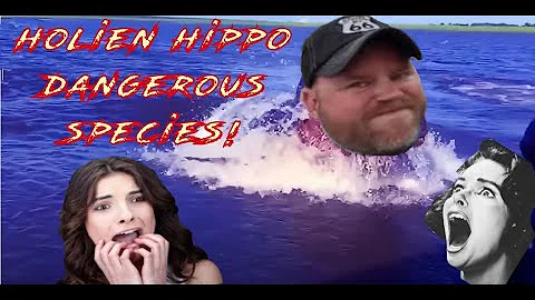 Holien Hippo Dangerous Species!