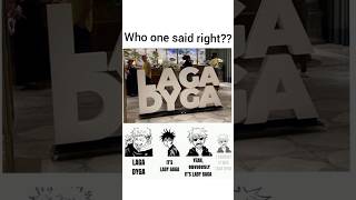 Who Said It Right? LAGA DYGA or LADY GAGA? JJK Meme | Gojo & Yuji &Megumi#jujutsukaisen#shorts