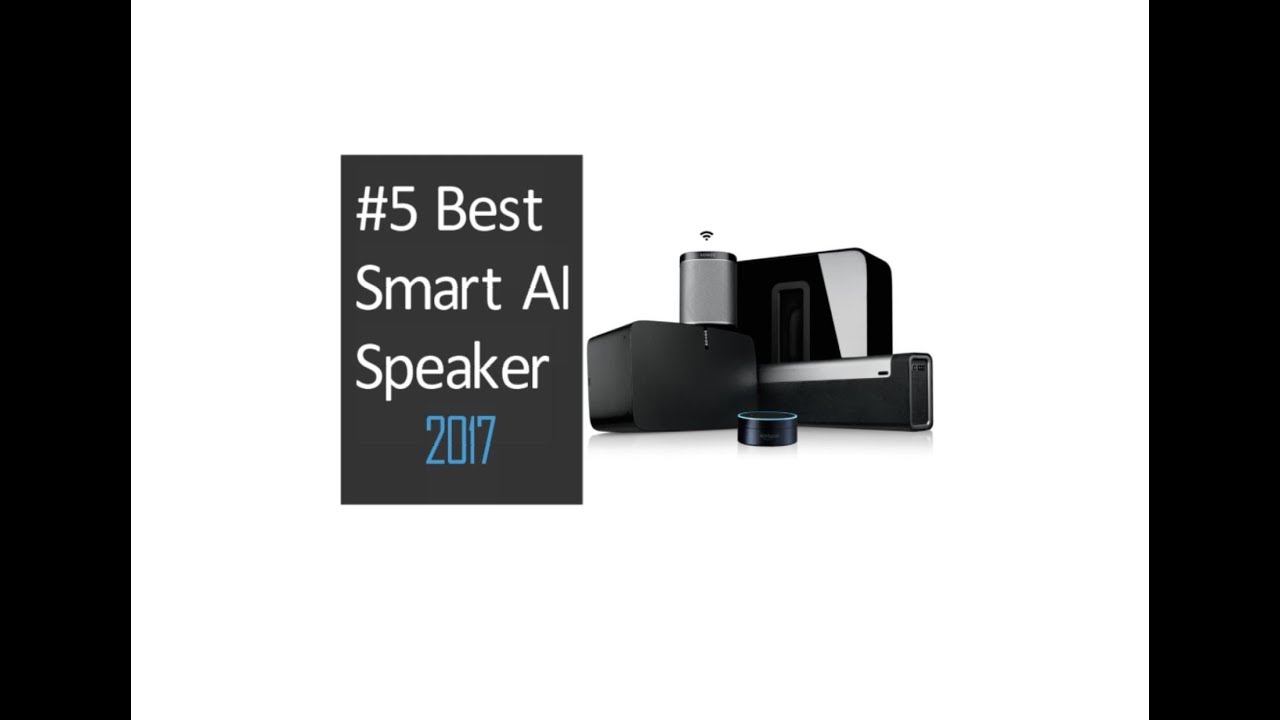 Top 5 Smart Home Speaker : 2017