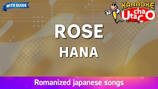 ROSE – HANA (Romaji Karaoke with guide)