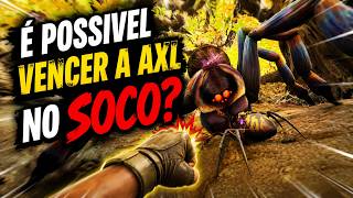 VENCER A AXL NO SOCO É POSSIVEL?
