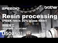 U500Xd1 Resin processing / 樹脂加工