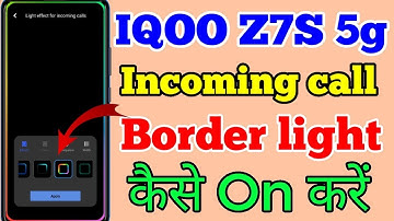 How To Set Border light In IQOO Z7S 5g // IQOO Z7S Incoming Call Border light Effect Kaise On Kare