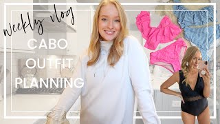 Outfit Planning for Cabo + What's New To My Wardrobe for Spring | Weekly Vlog