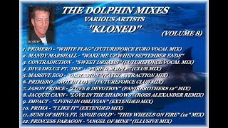 THE DOLPHIN MIXES - VARIOUS ARTISTS - ''KLONED'' (VOLUME 8)