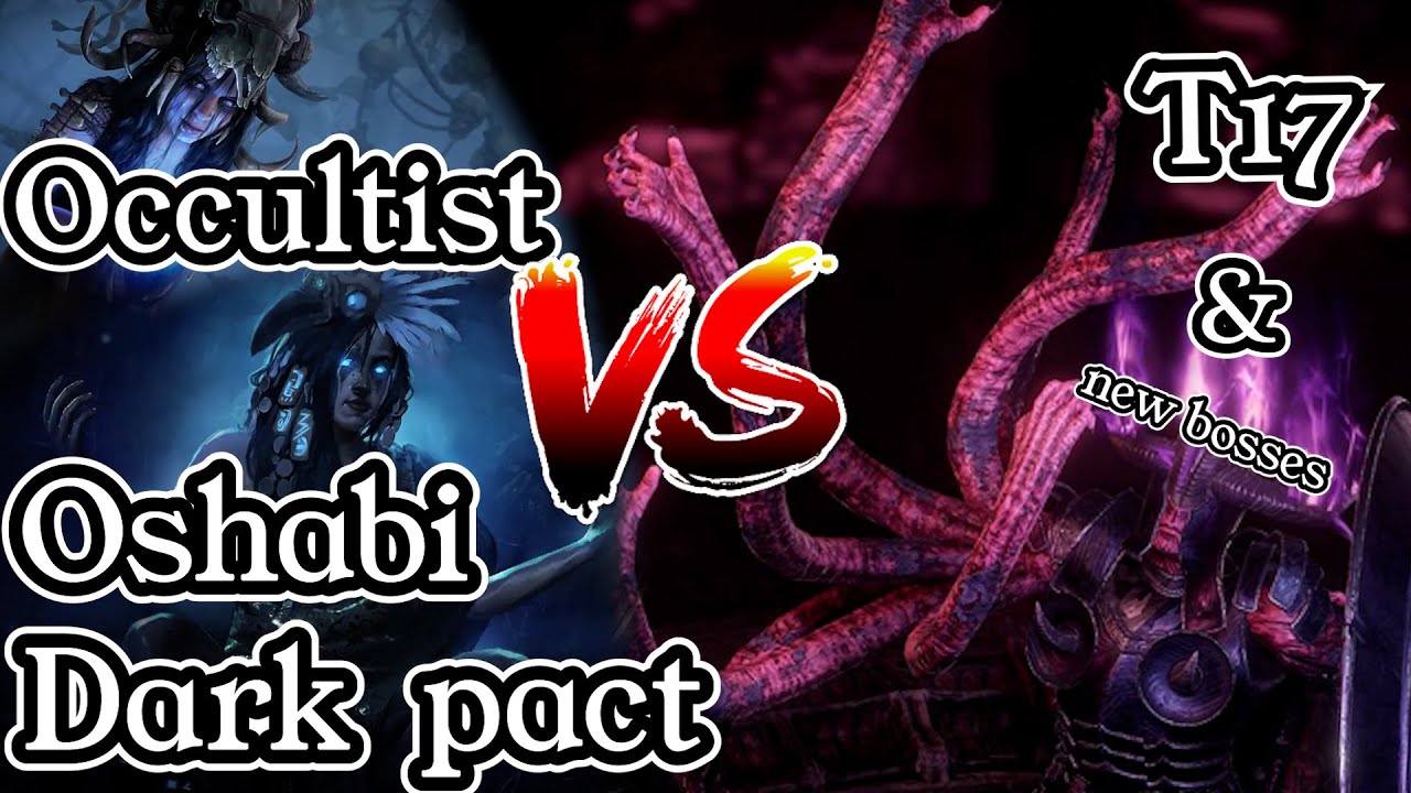 POE 3.27 Oshabi Occultist Dark Pact T17 Mapping and Bossing