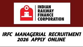 IRFC Managerial Recruitment Alert 2026 || Application Details Online 👇|| Salary 30000+ Details Here 