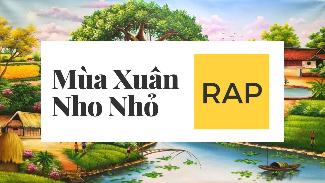 Mùa Xuân Nho Nhỏ - Thanh Hải | Rap Thơ - Rain [MV... - youtube