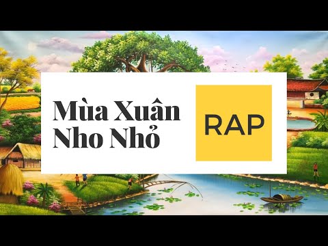 Video Mùa Xuân Nho Nhỏ - Thanh Hải | Rap Thơ - Rain [MV... - youtube
