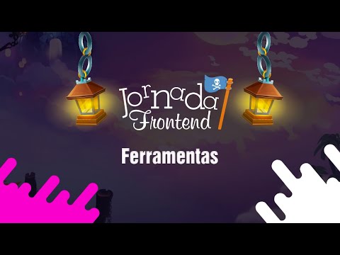 [ Curso Front-end ] Ferramentas