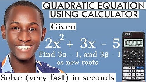 HOW TO SOLVE QUADRATIC POLYNOMIAL EQUATION IN CASIO FX-991 EX SCIENTIFIC CALCULATOR
