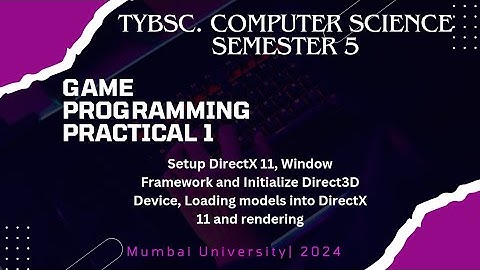 Game Programming Practical 1 | TY BSc. Computer Science | Semester 5 | 2024