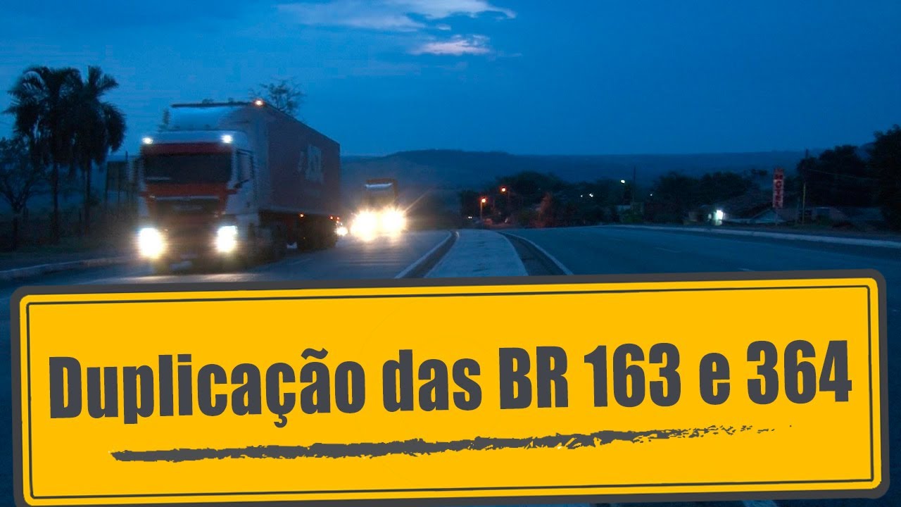 Duplicação das BR 163 e 364