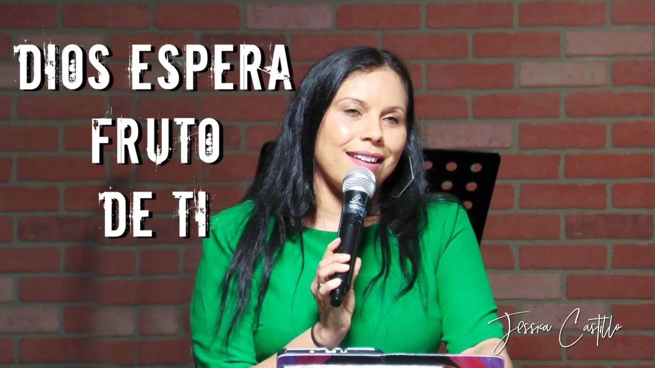 Dios Espera Fruto de Ti, Jessica Castillo, Predica, Lucas 13:9-6, La Higuera