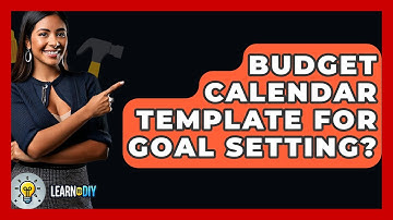 Budget Calendar Template For Goal Setting? - LearnToDIY360.com