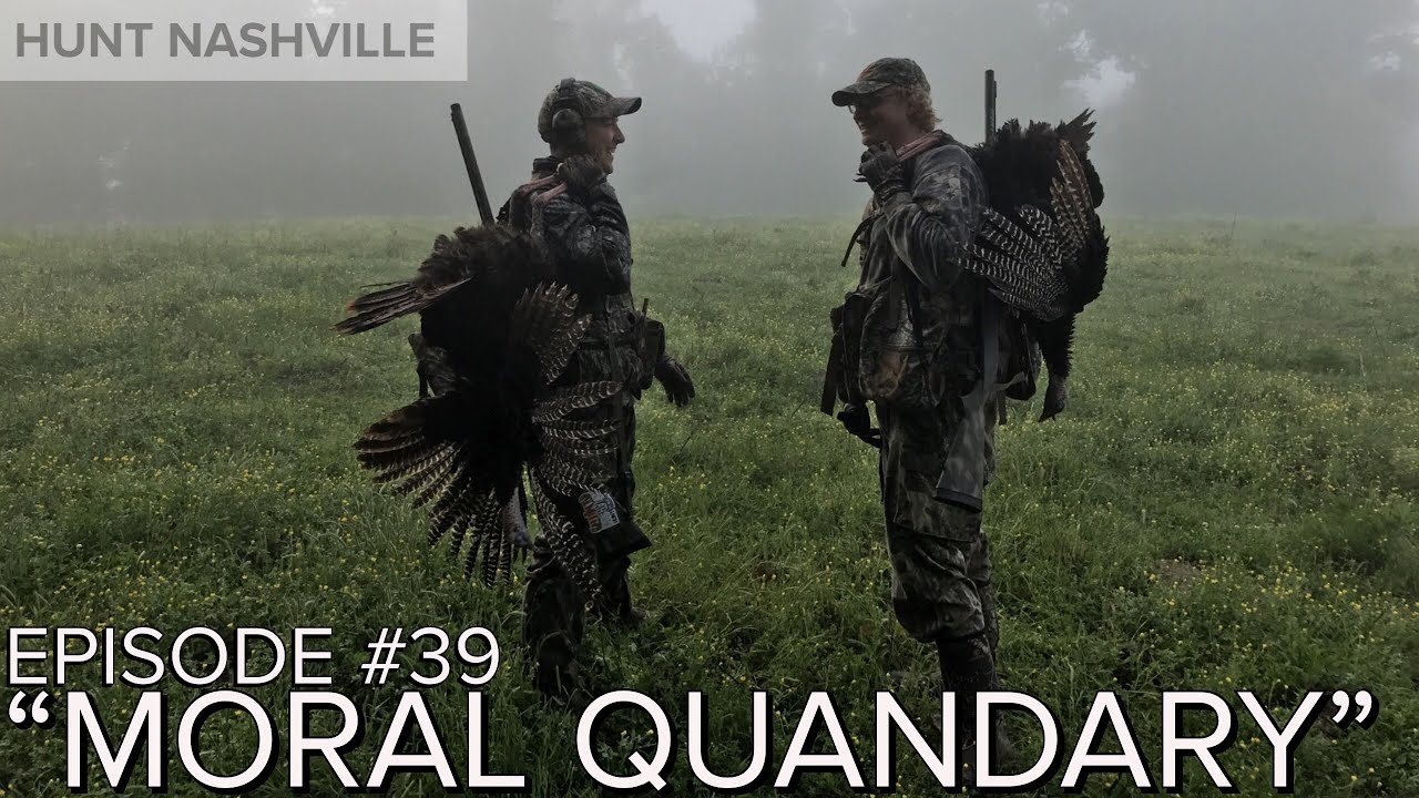 "Moral Quandary" EP39 Hunt Nashville Podcast YouTube