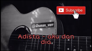 Adista - aku dan dia (gitar cover)