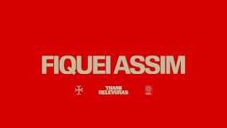 Fiquei Assim - Rashid & THAMI