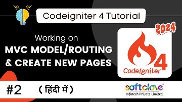 #2 Codeigniter | Working on MVC Model | Routes | Creating New Pages