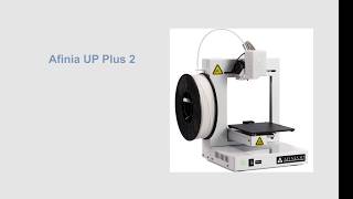 Afinia UP plus 2 ~ Getting Ready to Print