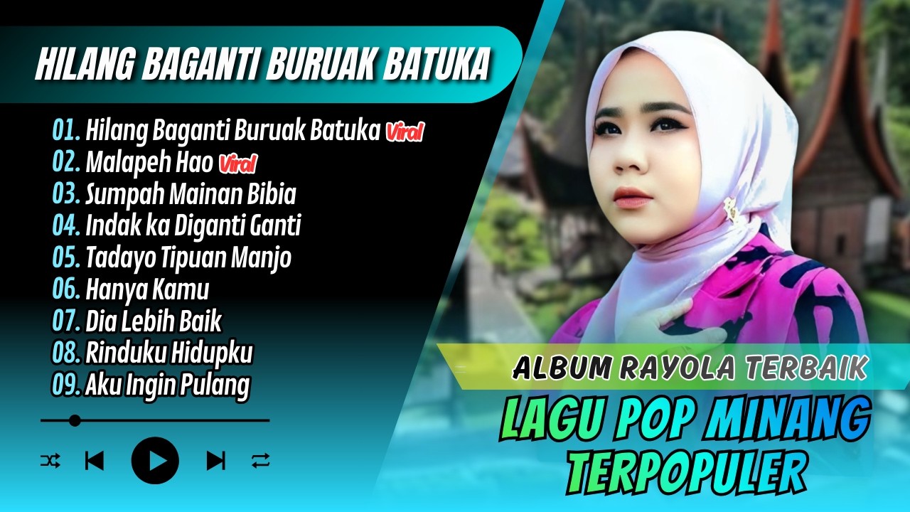 Rayola Album Terbaik - HILANG BAGANTI BURUAK BATUKA - MALAPEH HAO || LAGU MINANG MELAYU TERBARU 2026