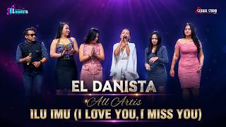 ILU IMU (I LOVE YOU,I MISS YOU) - ALL ARTIS | ELDANISTA | GLOBAL STUDIO