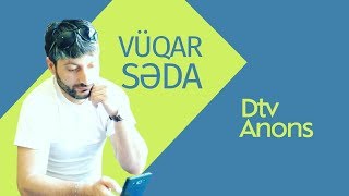 Vuqar Seda  -  Dtv  Anons