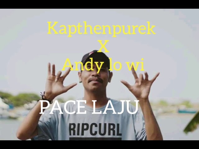 PACE LAJU  KAPTHENPUREK X ANDY LO WI class=