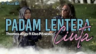 Lirik Lagu Padam Lentera Cinta - Thomas Arya Feat Elsa Pitaloka (Lyrics)