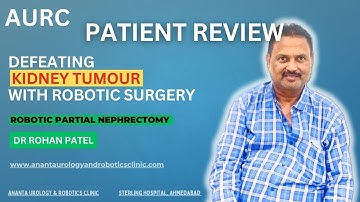 Robotic Surgery in Ahmedabad | Patient Testimonial Robotic Kidney Tumour Surgery | Dr Rohan Patel