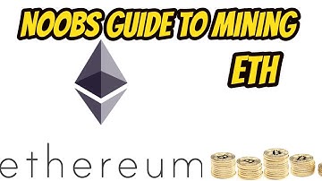 Noobs Guide to mining Ethereum