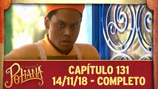 As Aventuras de Poliana | capítulo 131 - 14/11/18, completo