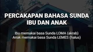 Belajar Percakapan Bahasa Sunda Ibu dan Anak || Loma dan Lemes