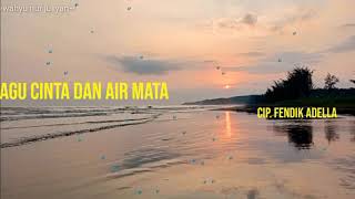 Lirik lagu Cinta Dan Air Mata|Cip.fendik adella