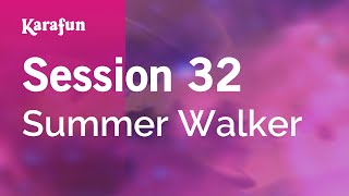 Session 32 - Summer Walker | Karaoke Version | KaraFun