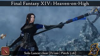 Final Fantasy XIV: Heaven-on-High - Solo Lancer clear [F1-100 | Patch 7.16]