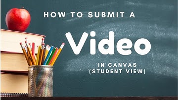 Canvas | Video Submissions (Student View)
