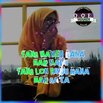 STORY WA TERBARU..... YANG MAMEUH KANA BAK MADU YANG LON RINDU KANA BAK GATA...