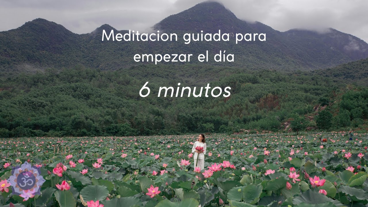 Meditacion guiada de la mañana. 6 MINUTOS PARA COMENZAR EL DÍA 🪷 - YouTube