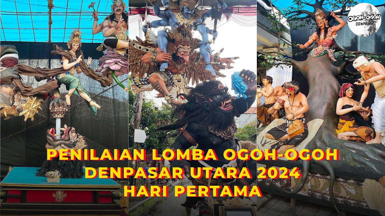 FULL SELURUH PESERTA PENILAIAN LOMBA OGOH-OGOH DENPASAR UTARA HARI PERTAMA 2024 #ogohogoh