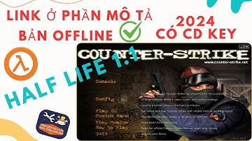 HƯỚNG DẪN CÀI GAME CS 1.1 2024