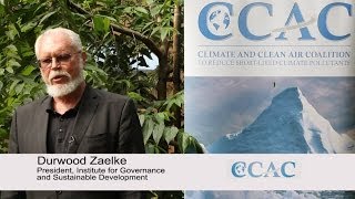 Durwood Zaelke, President, IGSD, on the work of the Climate and Clean Air Coalition