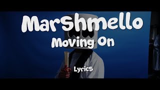 Marshmello - Moving On (Lyrics)