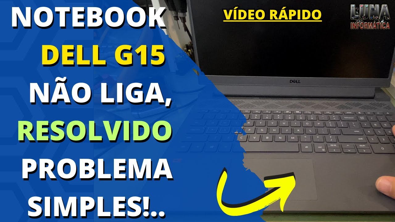 Notebook Dell G15 Não Liga - Simples de Resolver