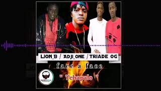 TRIADE OG , LION B ft ADJI ONE CENTHIAGO   FACE A FACE  Chapalo