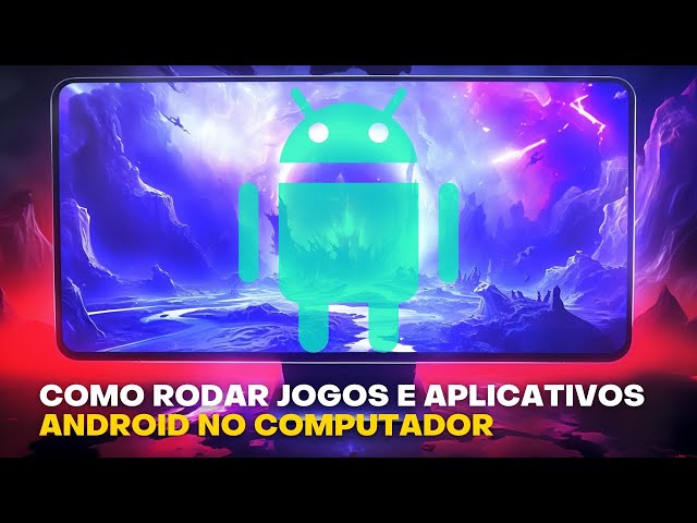 COMO RODAR APPS E JOGOS ANDROID NO PC 